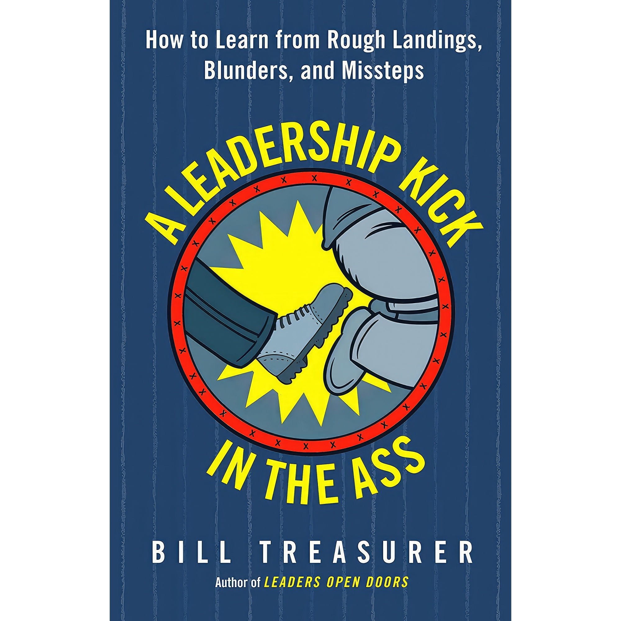 کتاب زبان اصلی A Leadership Kick in the Ass اثر Bill Treasurer