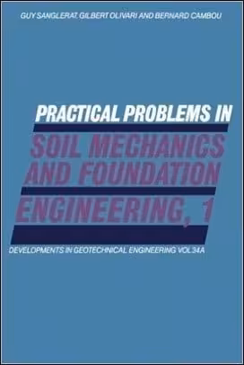 󾕇 Sanglerat G., Practical Problems in Soil Mechanics and Foundation Engineering - Volume 1, 1984 - دانلود کتاب های دانشگاهی