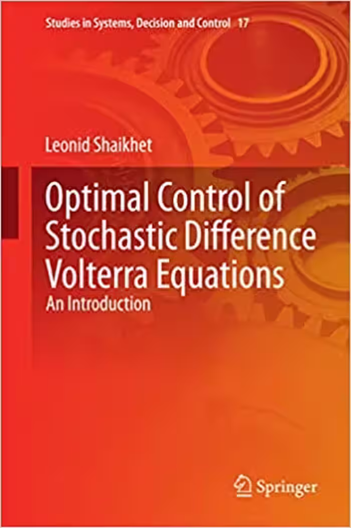 󾕇 دانلود کتاب Optimal Control Of Stochastic Difference Volterra Equations - An Introduction, 2015th ed, 2014 - دانلود کتاب های دانشگاهی