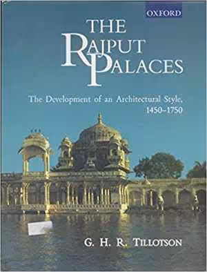 [PDF] دانلود کتاب The Rajput Palaces - The Development Of An Architectural Style, 1450-1750, 1999
