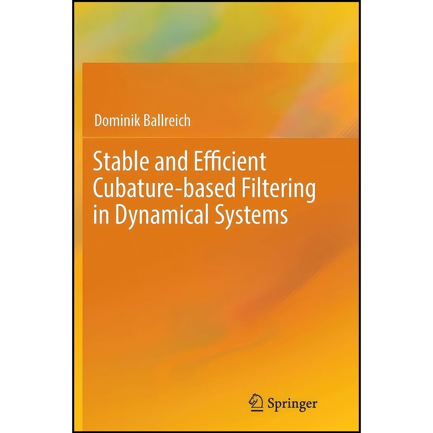 کتاب زبان اصلی Stable and Efficient Cubaturebased Filtering in Dynamical Systems