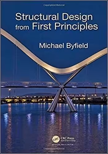 󾕇 دانلود کتاب Byfield M., Structural Design from First Principles, 2018 - دانلود کتاب های دانشگاهی