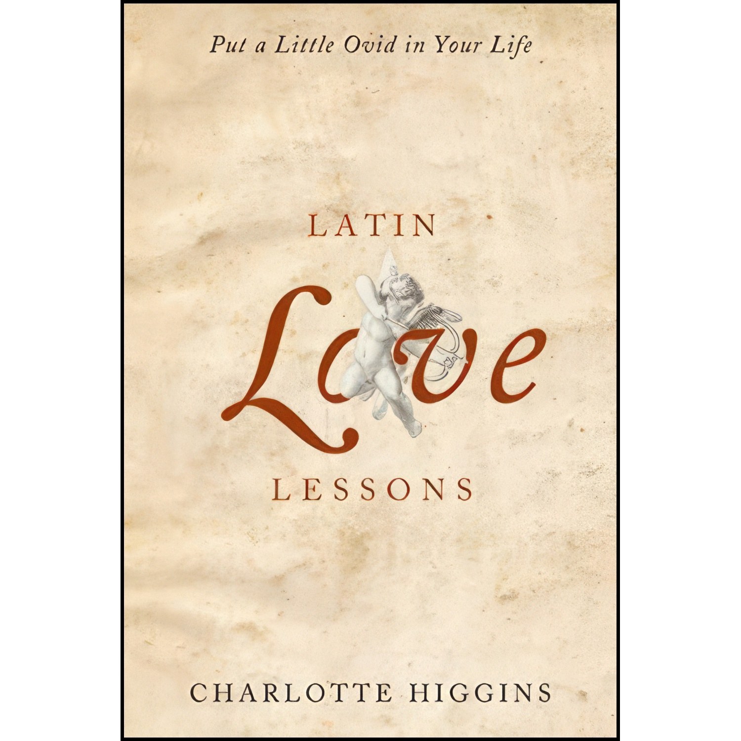 کتاب زبان اصلی Latin Love Lessons اثر Charlotte Higgins