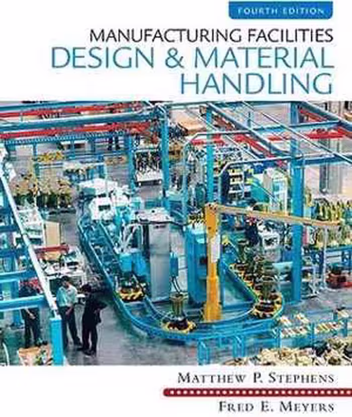 [PDF] دانلود کتاب Manufacturing Facilities Design And Material Handling, 4th ed, 2009;2010
