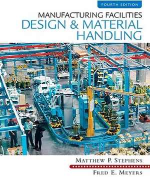 [PDF] دانلود کتاب Manufacturing Facilities Design And Material Handling, 4th ed, 2009;2010