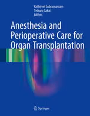 [PDF] دانلود کتاب Anesthesia And Perioperative Care For Organ Transplantation, 2017