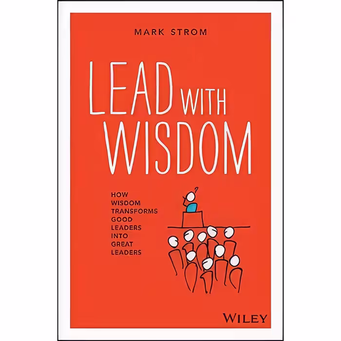 کتاب زبان اصلی Lead with Wisdom اثر Mark Strom انتشارات Wiley