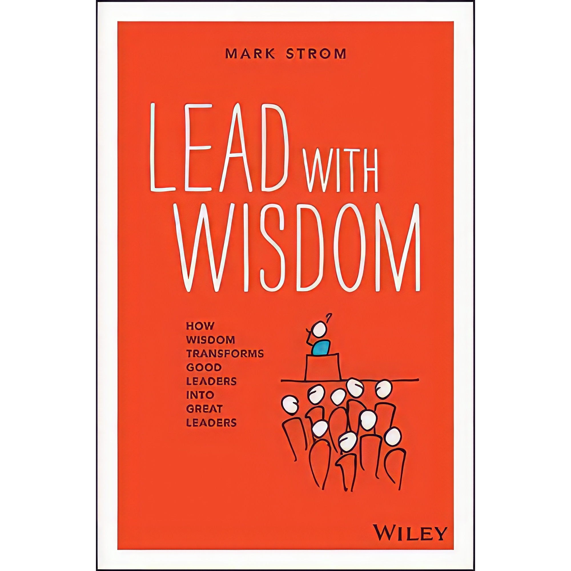 کتاب زبان اصلی Lead with Wisdom اثر Mark Strom انتشارات Wiley