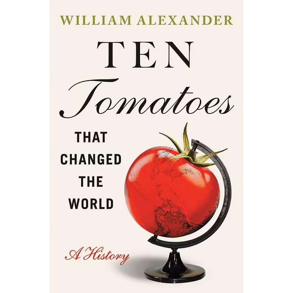 کتاب زبان اصلی Ten Tomatoes that Changed the World اثر William Alexander