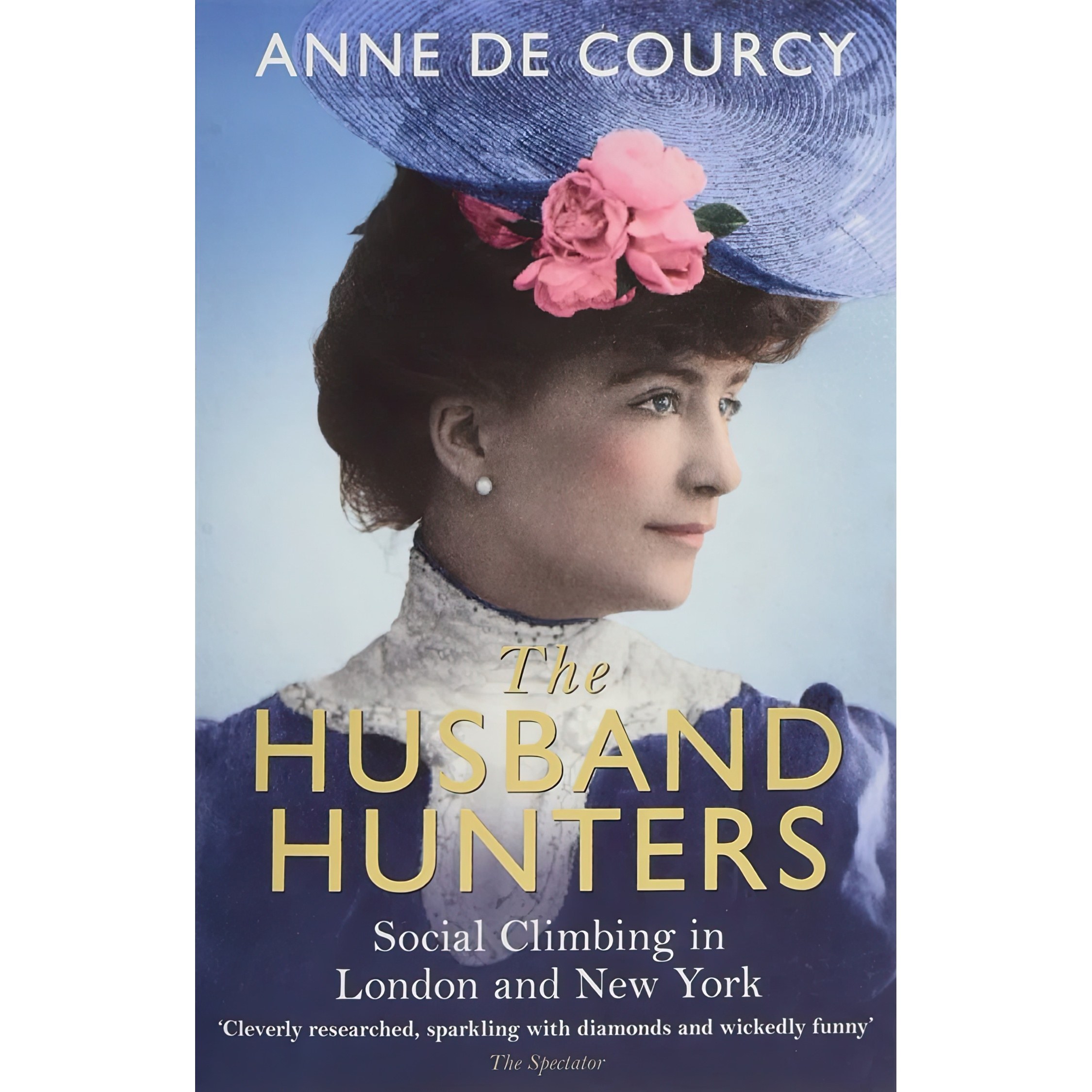 کتاب زبان اصلی Husband Hunters اثر Anne De Courcy and Anne de Courcy