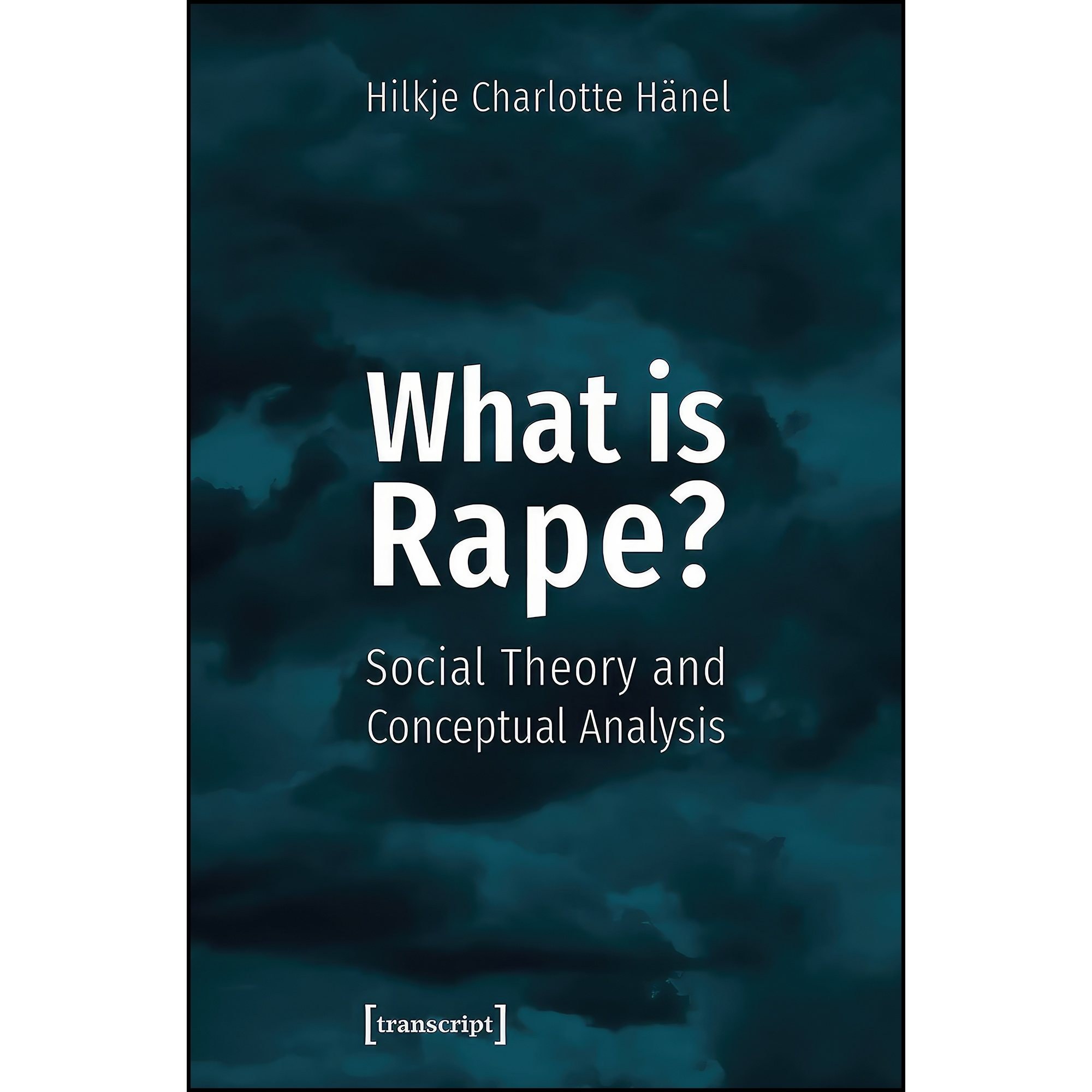 کتاب زبان اصلی What is Rape اثر Hilkje Charlotte Haumlnel
