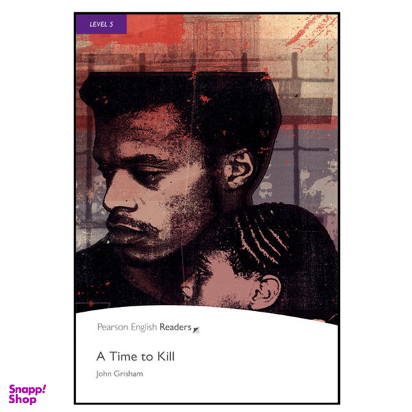 کتاب A Time to Kill / اثر John Grisham انتشارات هدف نوین