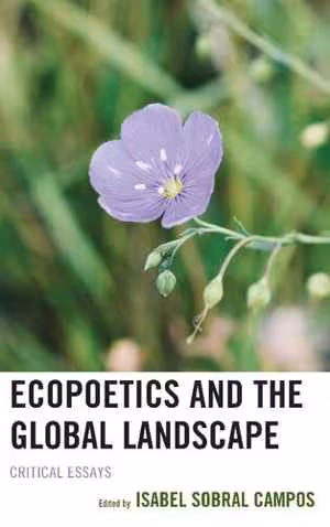[PDF] دانلود کتاب Ecopoetics And The Global Landscape - Critical Essays, 2019