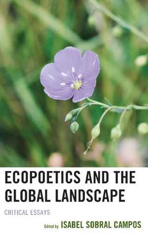 [PDF] دانلود کتاب Ecopoetics And The Global Landscape - Critical Essays, 2019