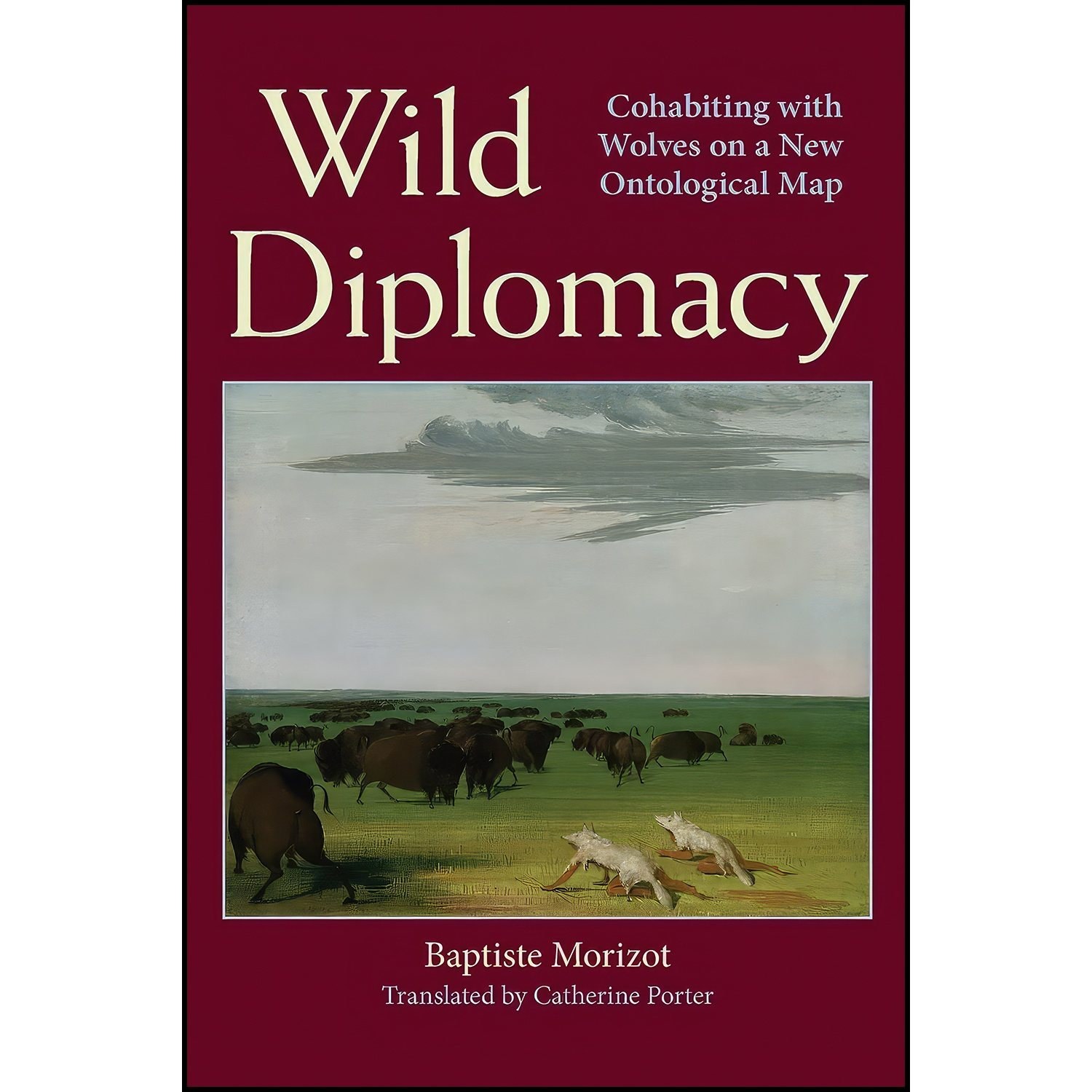 کتاب زبان اصلی Wild Diplomacy اثر Baptiste Morizot and Catherine Porter
