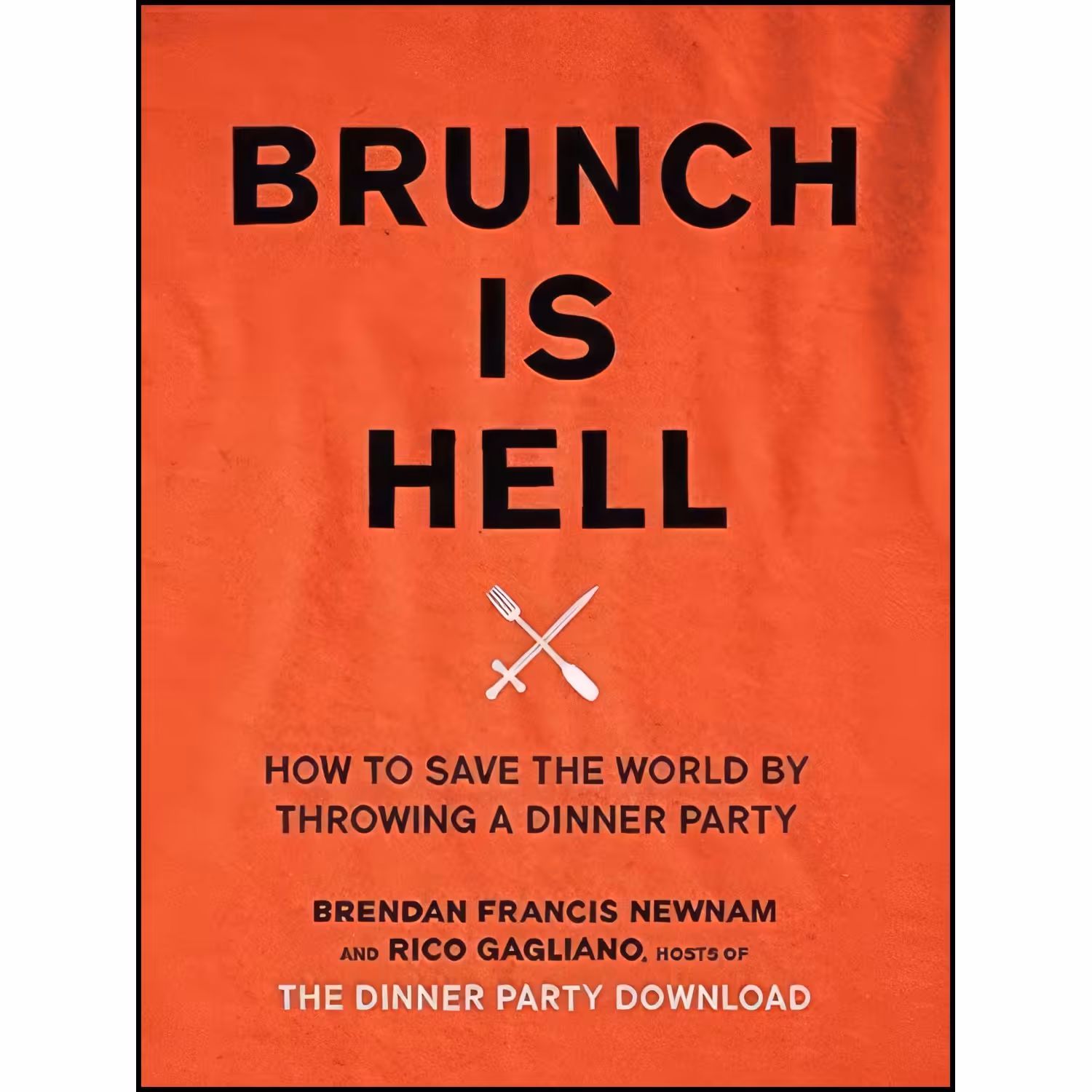 کتاب زبان اصلی Brunch Is Hell اثر Brendan Francis Newnam and Rico Gagliano