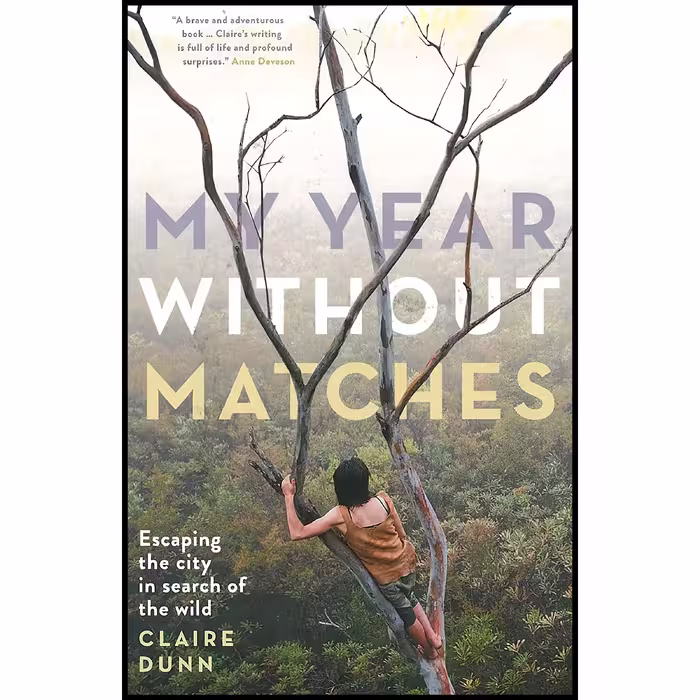 کتاب زبان اصلی My Year Without Matches اثر Claire Dunn انتشارات Black Inc