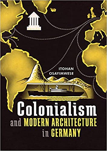  دانلود کتاب Colonialism And Modern Architecture In Germany, 2017 - دانلود کتاب های دانشگاهی