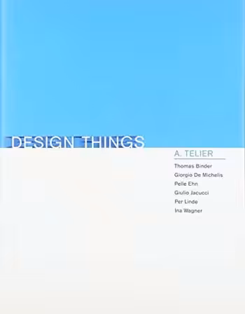 󾕇 دانلود کتاب Design Things (Design Thinking, Design Theory), 2011 - دانلود کتاب های دانشگاهی