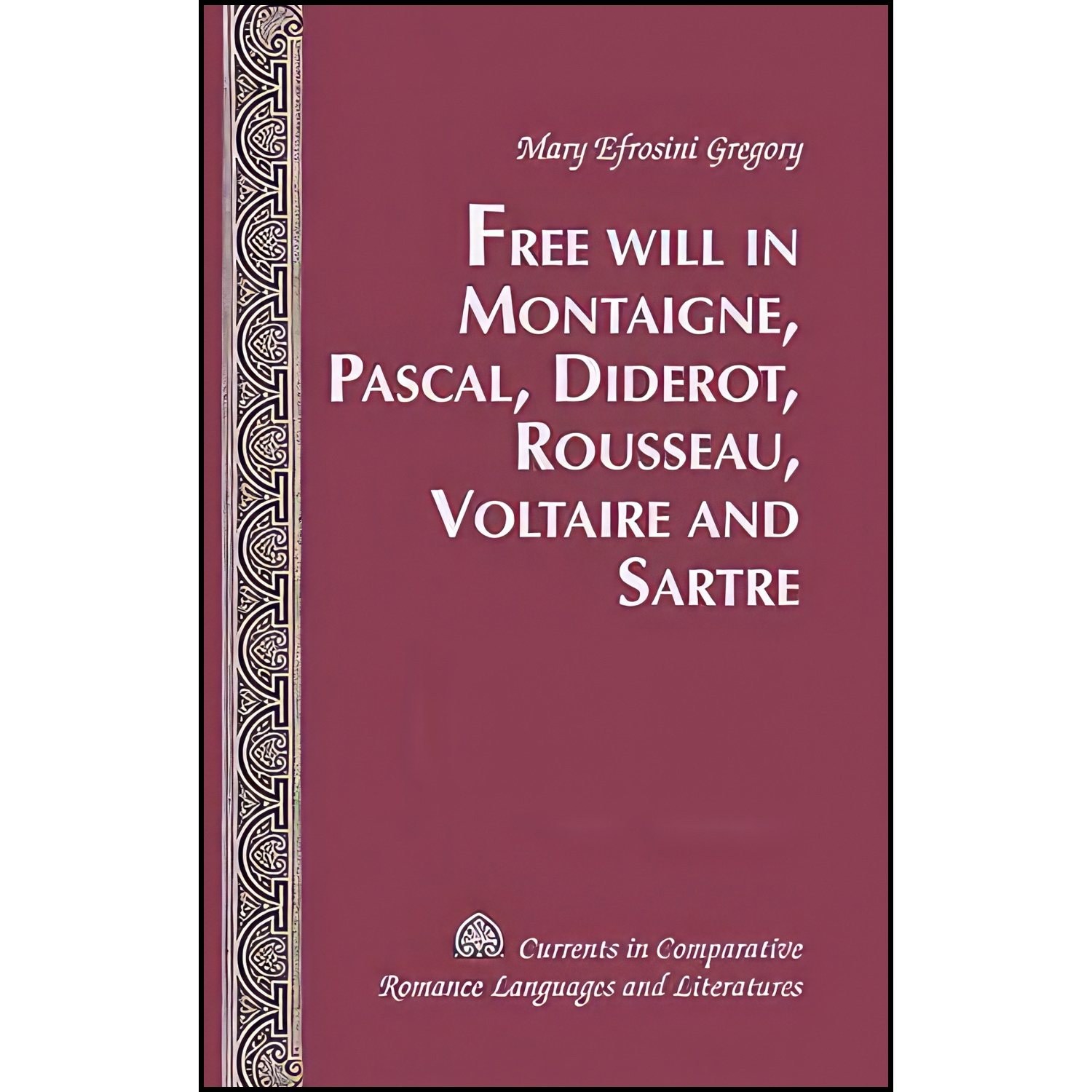 کتاب زبان اصلی Free Will in Montaigne Pascal Diderot Rousseau Voltaire and Sartr