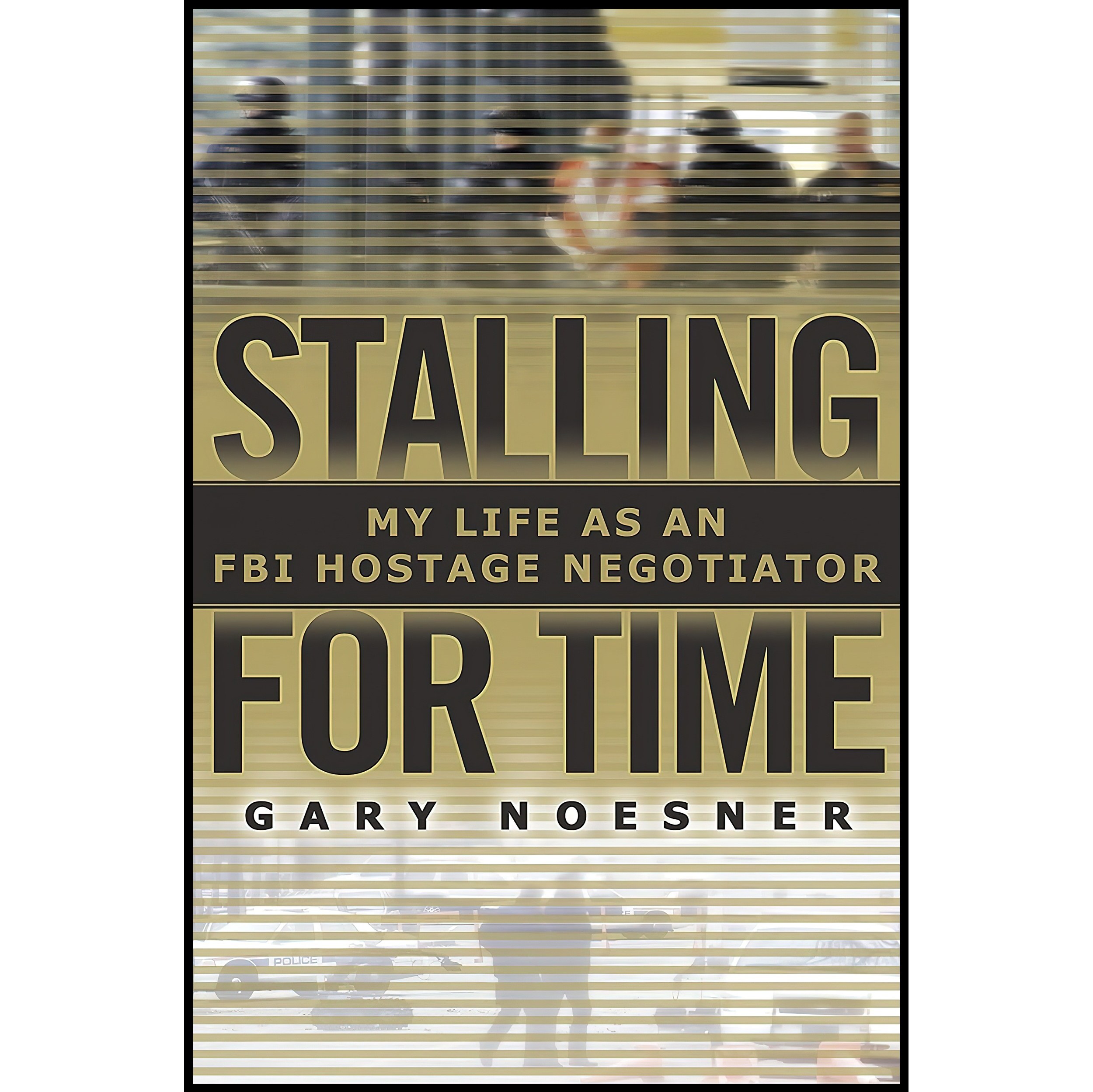 کتاب زبان اصلی Stalling for Time اثر Gary Noesner انتشارات Random House