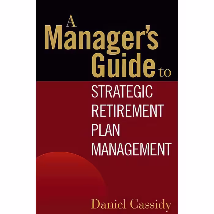 کتاب زبان اصلی a Managers Guide to Strategic Retirement Plan Management