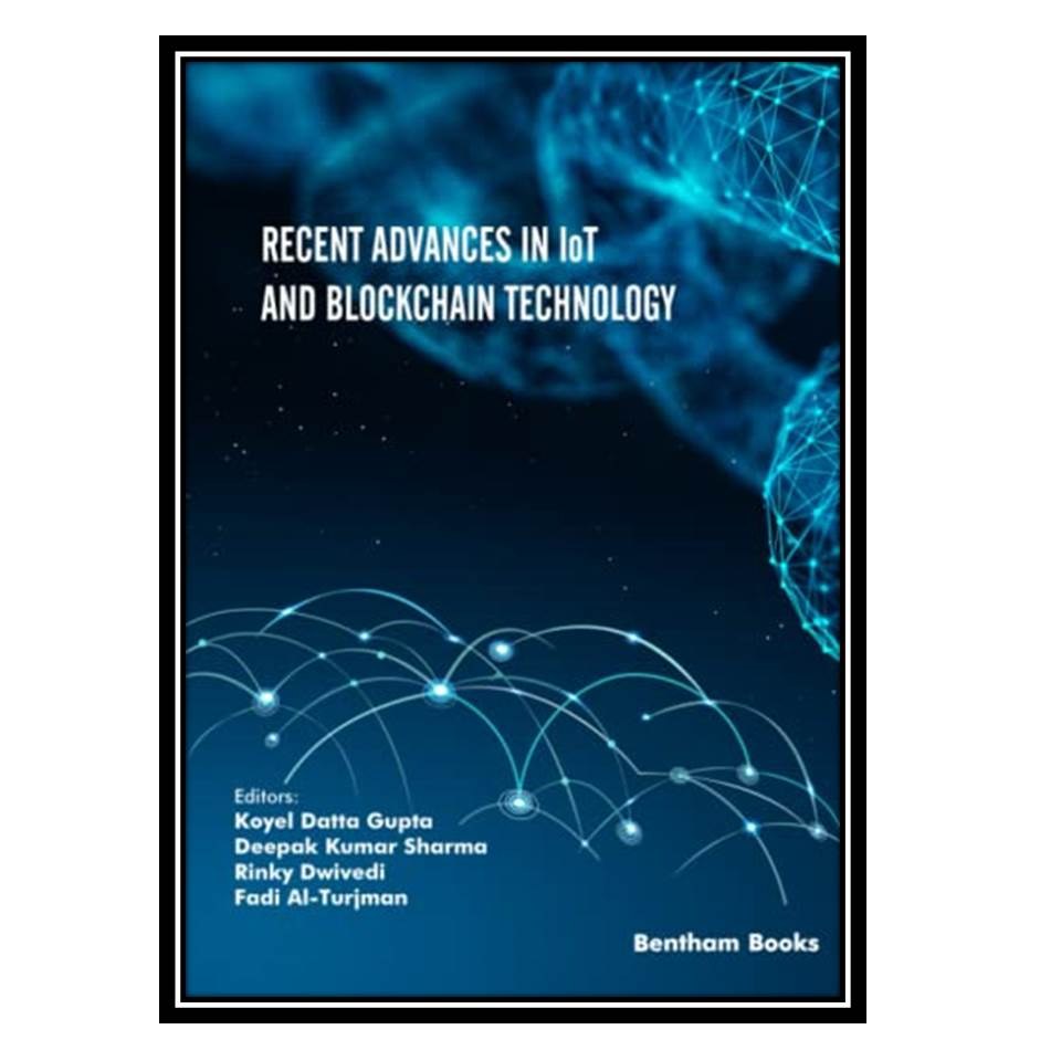 کتاب Recent Advances in IoT and Blockchain Technology