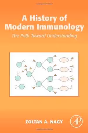 [PDF] دانلود کتاب A History Of Modern Immunology. The Path Toward Understanding, 2014
