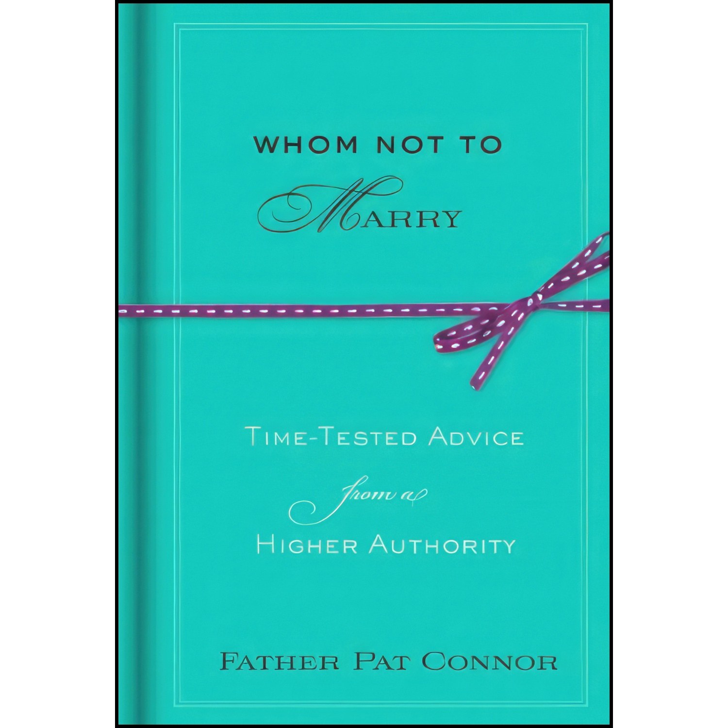 کتاب زبان اصلی Whom Not to Marry اثر Father Pat Connor