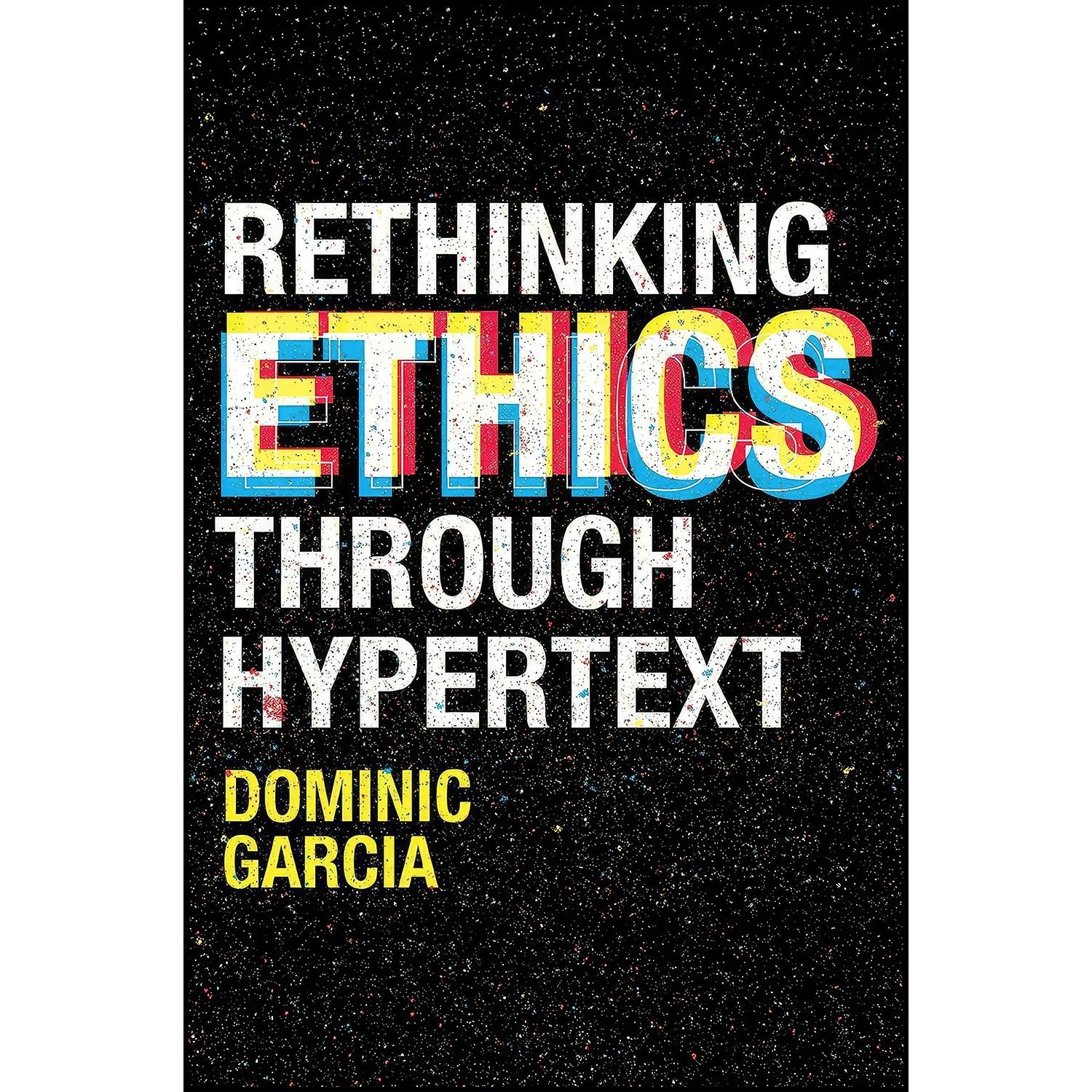 کتاب زبان اصلی Rethinking Ethics Through Hypertext اثر Dominic Garcia