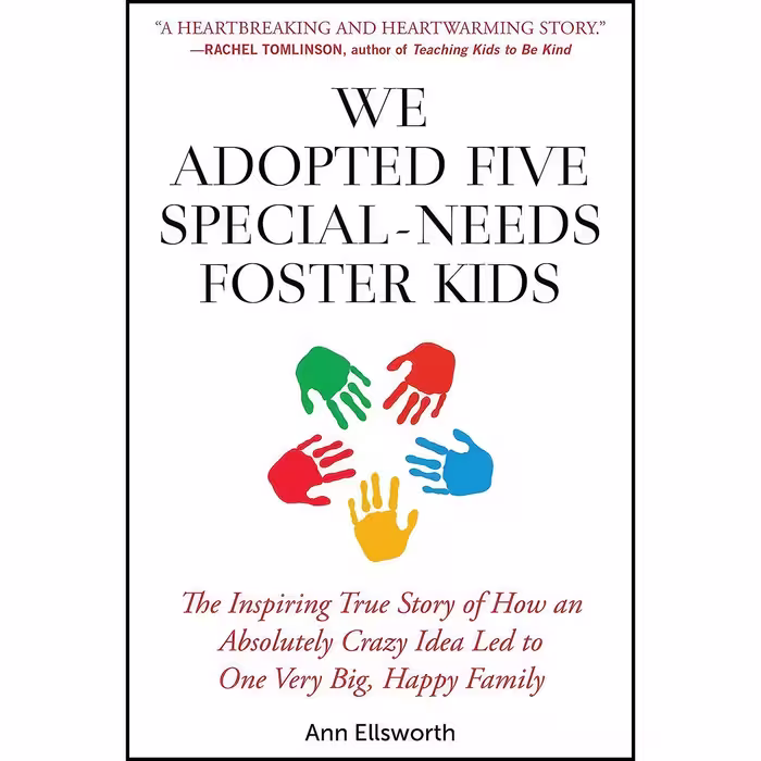 کتاب زبان اصلی We Adopted Five SpecialNeeds Foster Kids اثر Ann Ellsworth