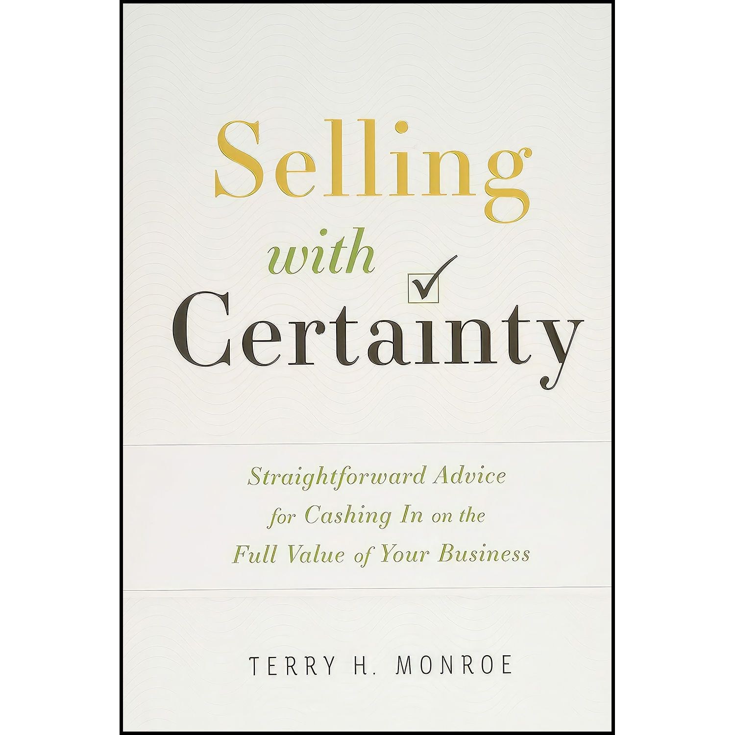 کتاب زبان اصلی Selling with Certainty اثر Terry H Monroe