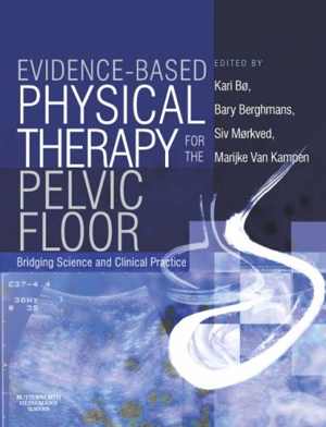 [PDF] دانلود کتاب Evidence-Based Physical Therapy For The Pelvic Floor - Bridging Science And Clinical Practice, 2007