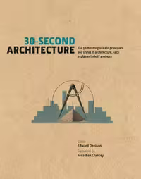 󾕇 دانلود کتاب 30-Second Architecture - The 50 Most Signicant Principles And Styles In Architecture, Each Explained In Half A Minute, 2013 - دانلود کتاب های دانشگاهی