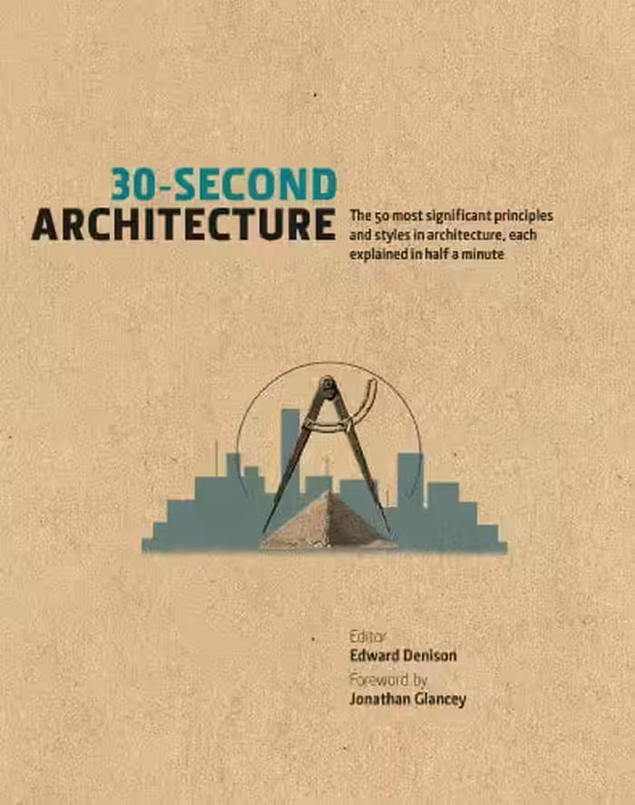 󾕇 دانلود کتاب 30-Second Architecture - The 50 Most Signicant Principles And Styles In Architecture, Each Explained In Half A Minute, 2013 - دانلود کتاب های دانشگاهی