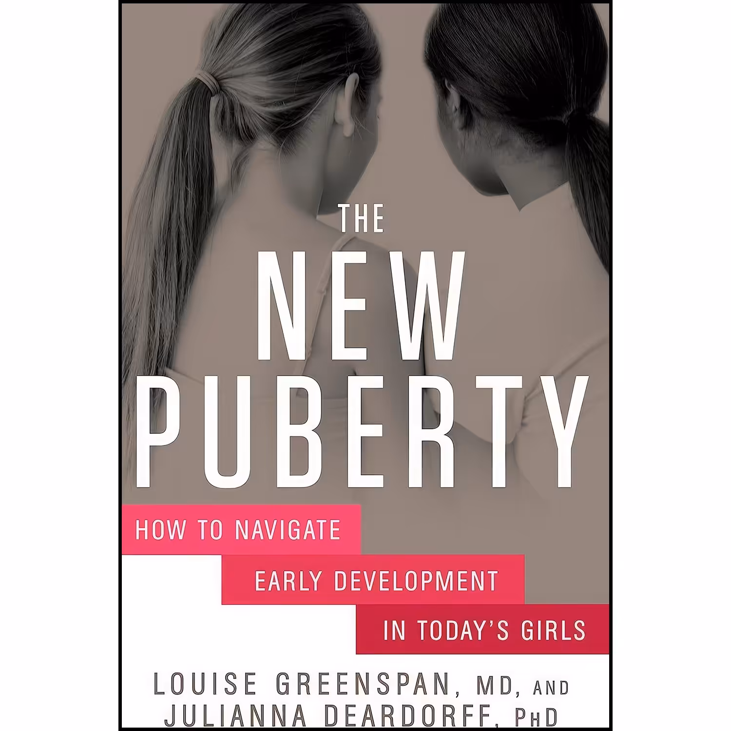 کتاب زبان اصلی The New Puberty اثر Louise Greenspan and Julianna Deardorff PhD