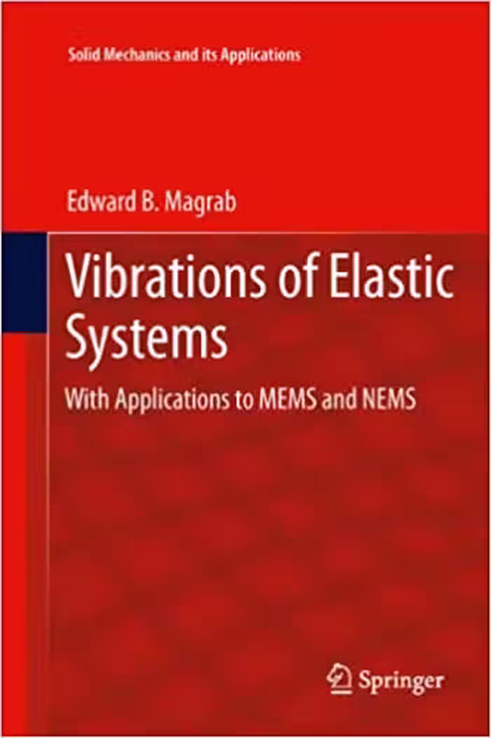 󾕇 دانلود کتاب Vibrations of Elastic Systems - With Applications to MEMS and NEMS, 2012 - دانلود کتاب های دانشگاهی