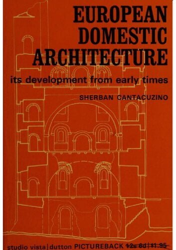  دانلود کتاب European Domestic Architecture - Its Development From Early Times, 1969 - دانلود کتاب های دانشگاهی