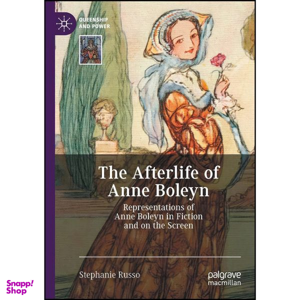 کتاب The Afterlife of Anne Boleyn اثر Stephanie Russo انتشارات تازه ها