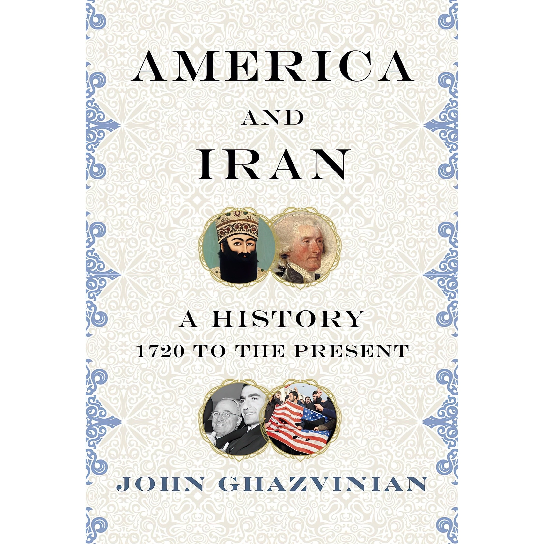 کتاب زبان اصلی America and Iran اثر John H Ghazvinian انتشارات Knopf