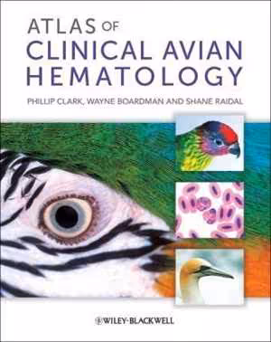 [PDF] دانلود کتاب Atlas Of Clinical Avian Hematology, 2009