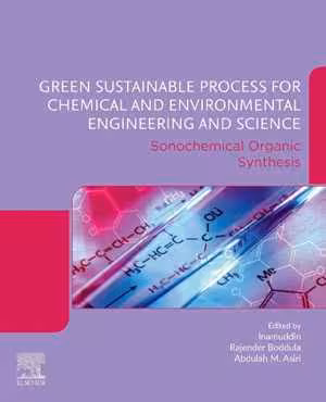 󾕇 دانلود کتاب Green Sustainable Process For Chemical And Environmental Engineering And Science - Sonochemical Organic Synthesis, 2020 - دانلود کتاب های دانشگاهی
