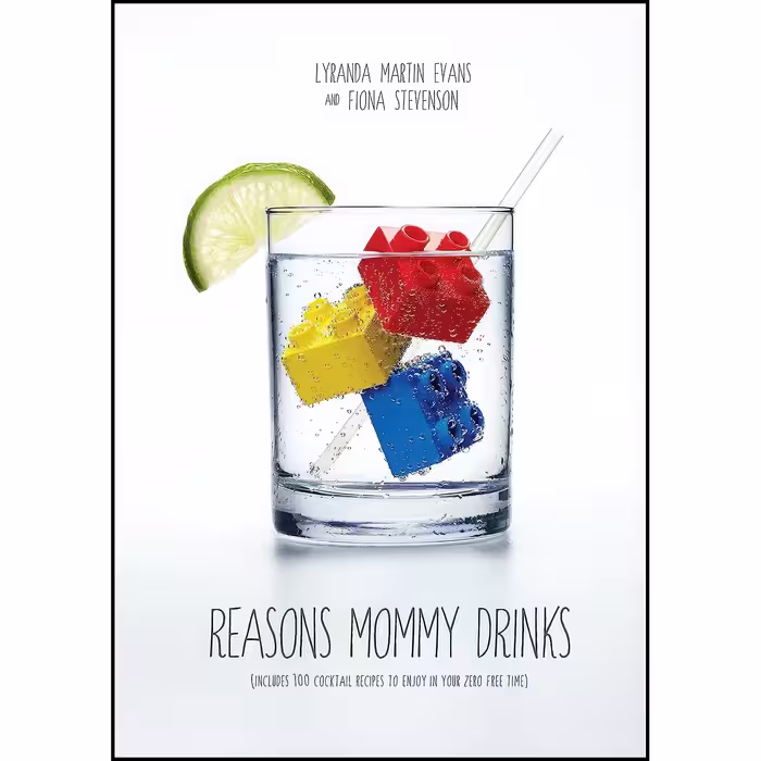 کتاب زبان اصلی Reasons Mommy Drinks اثر Lyranda MartinEvans and Fiona Stevenson