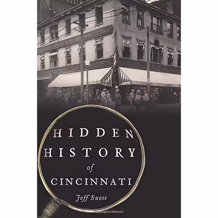 کتاب زبان اصلی Hidden History of Cincinnati اثر Jeff Suess