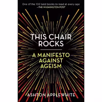 کتاب زبان اصلی This Chair Rocks اثر Ashton Applewhite انتشارات تازه ها