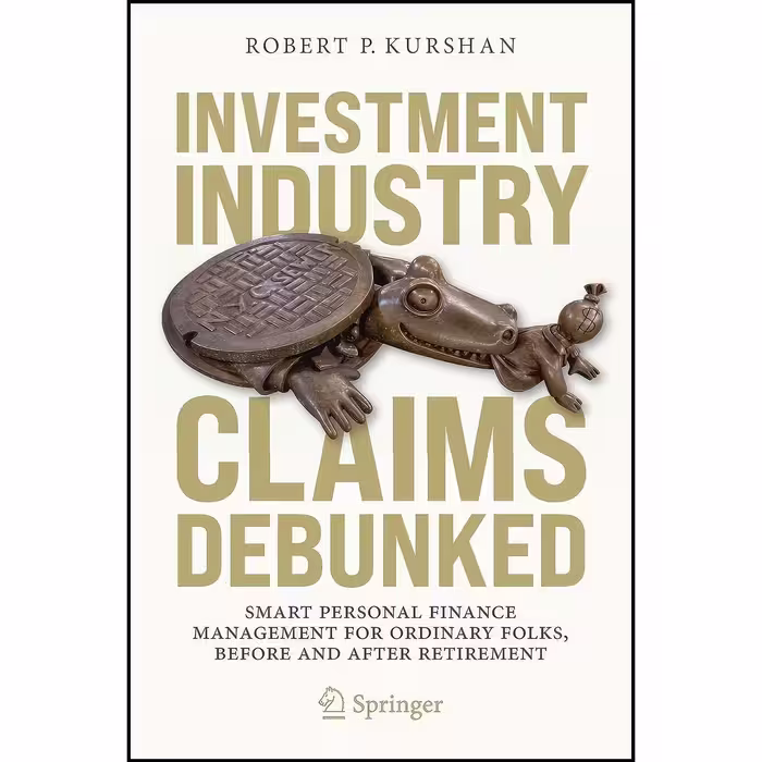 کتاب زبان اصلی Investment Industry Claims Debunked اثر Robert P Kurshan
