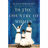 کتاب زبان اصلی In the Country of Women اثر Susan Straight انتشارات Catapult