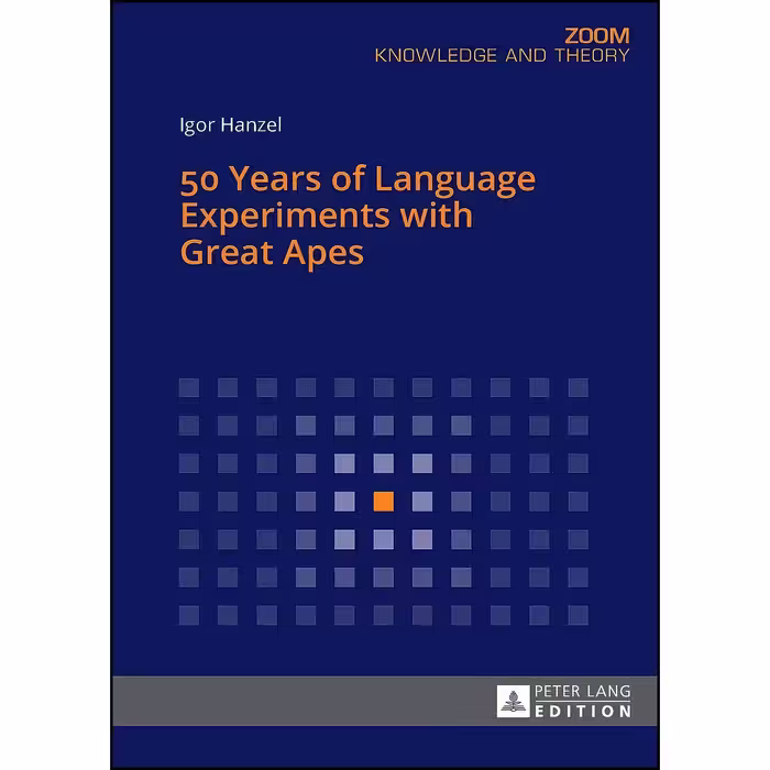 کتاب زبان اصلی  Years of Language Experiments with Great Apes  اثر Igor Hanzel