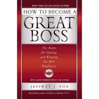 کتاب زبان اصلی How to Become a Great Boss اثر Jeffrey J Fox انتشارات Hyperion