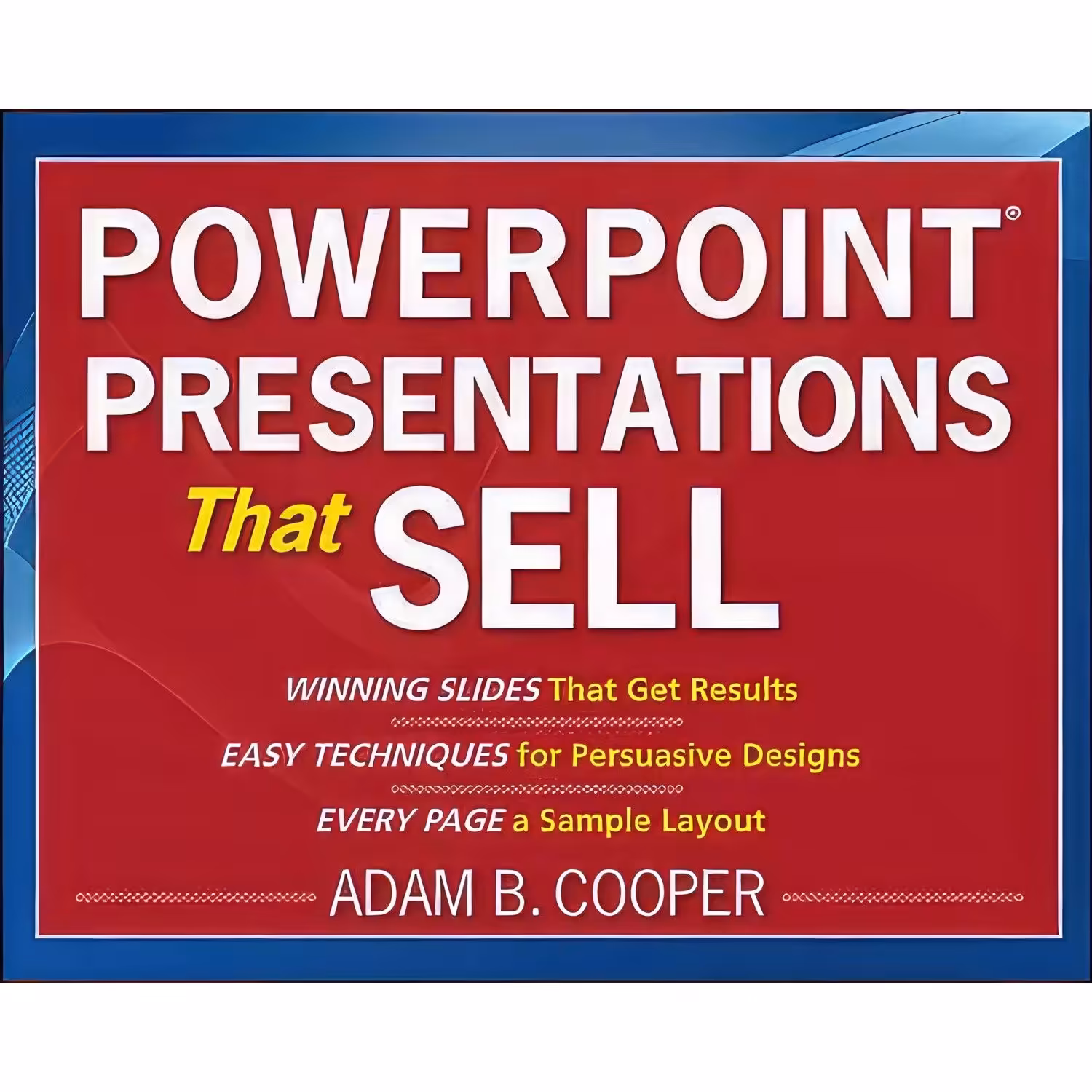 کتاب زبان اصلی PowerPoint Presentations That Sell اثر adam B Cooper